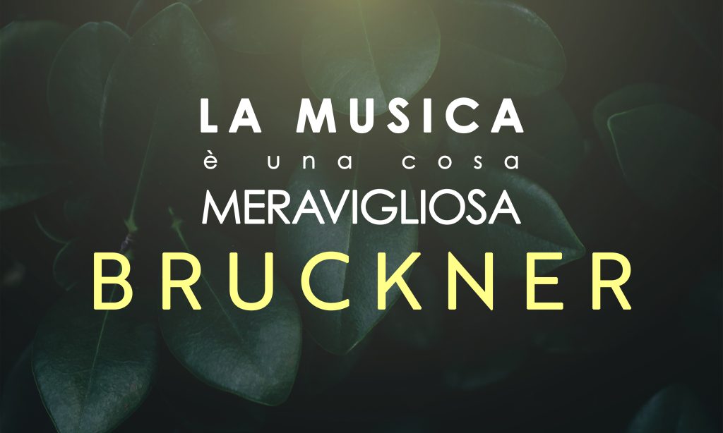 La Musica è una cosa Meravigliosa: Anton Bruckner